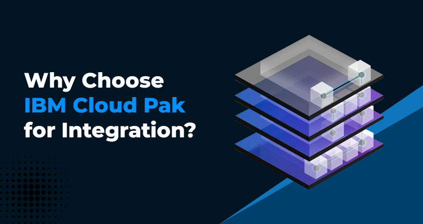 Why Choose IBM Cloud Pak for Integration?